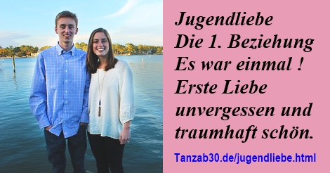 Jugendliebe - Erste Liebe unvergessen und traumhaft schön