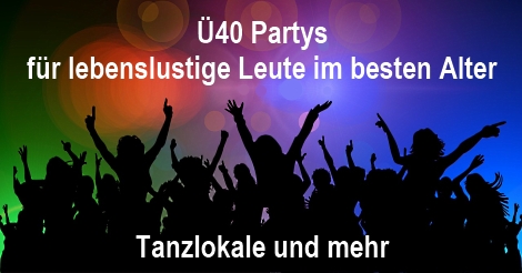 Ü40 Partys für lebenslustige Leute im besten Alter - Tanz ab 40